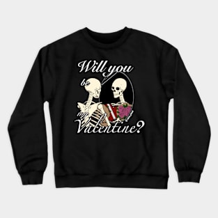 Will I be my Valentine? Crewneck Sweatshirt